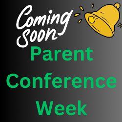 Image saying that Parent Conference week is coming soon