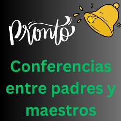 Imagen que dice que la semana de conferencias entre padres y maestros vendrá pronto